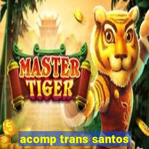 acomp trans santos